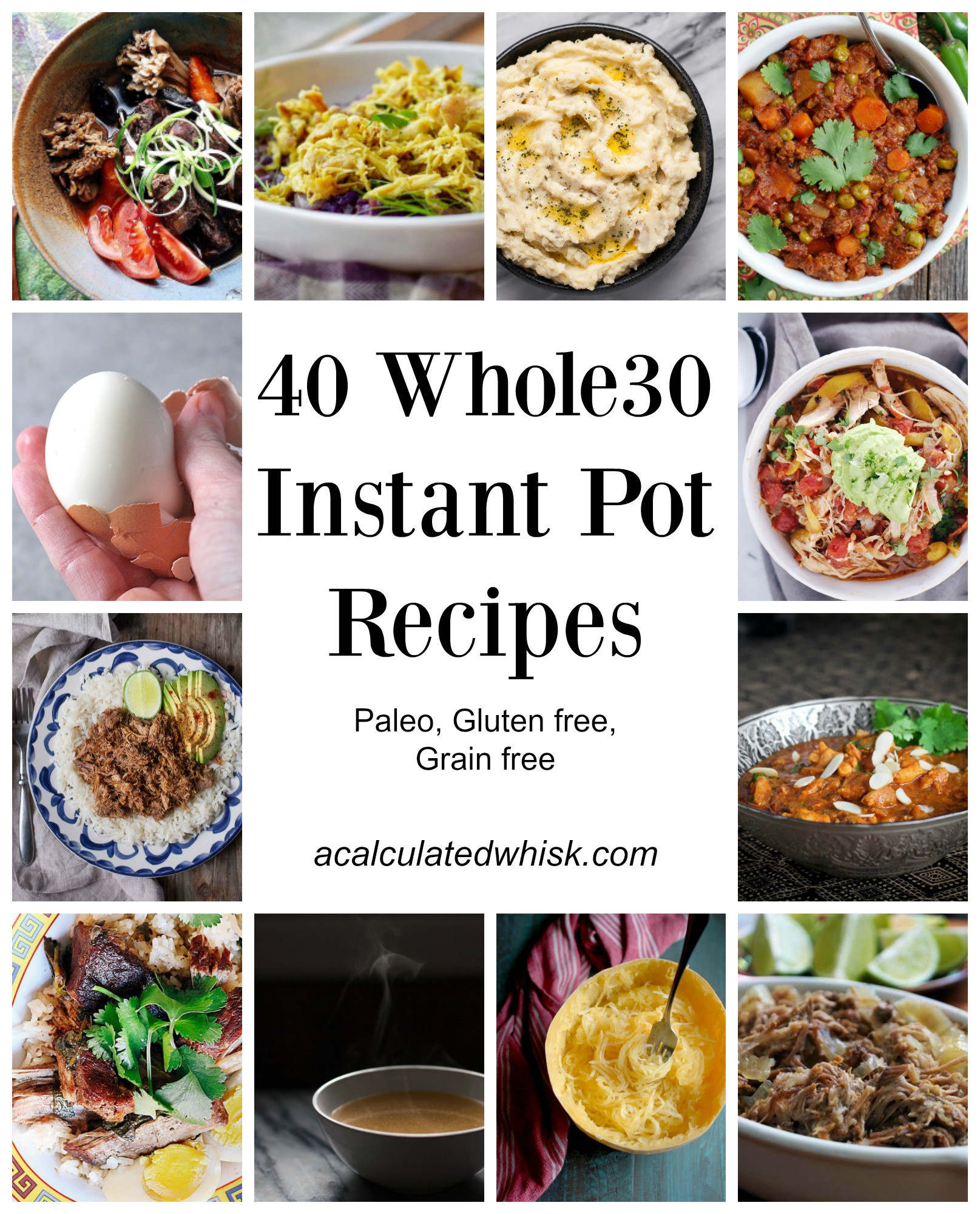 Paleo Instant Pot Recipes
 40 Whole30 Instant Pot Recipes A Calculated Whisk