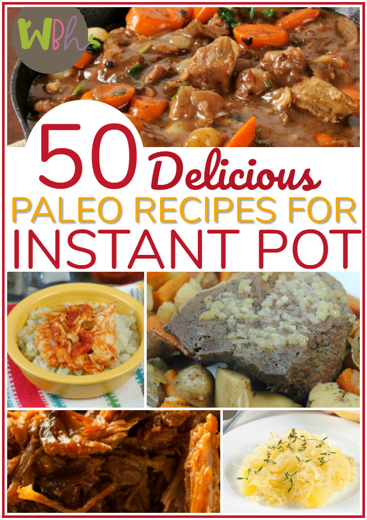 Paleo Instant Pot Recipes
 50 Paleo Recipes for the Instant Pot Wellness Be es Her