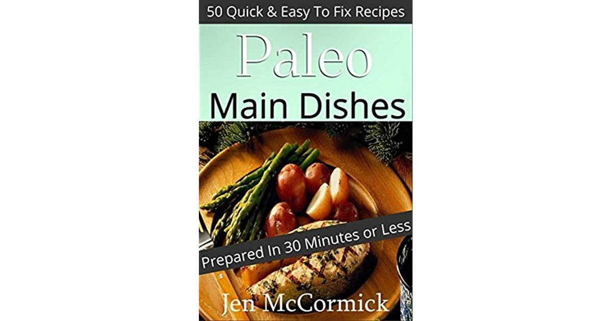 Paleo Main Dishes
 Paleo Main Dish Meals Top 50 Nutritious Tasty Super