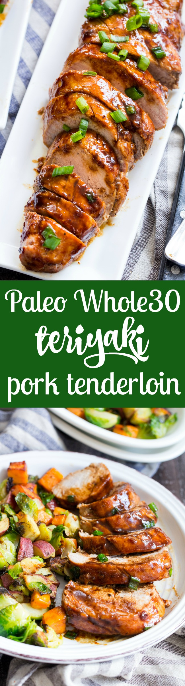 Paleo Pork Tenderloin
 Paleo Pork Tenderloin with Teriyaki Sauce Whole30