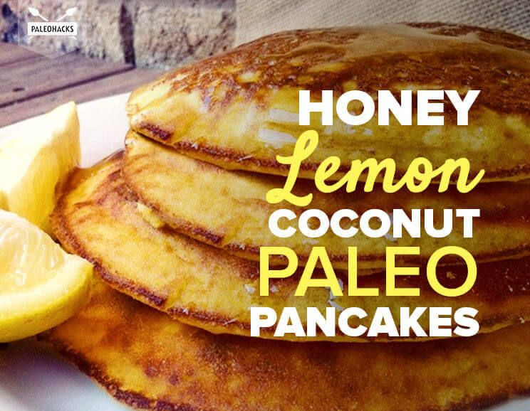 Paleohacks Coconut Pancakes
 Honey Lemon Coconut Paleo Pancakes