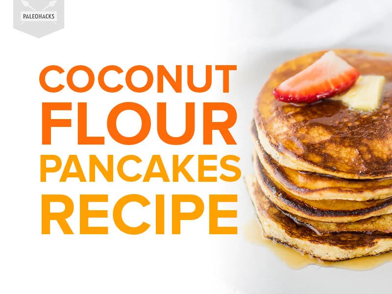 Paleohacks Coconut Pancakes
 Coconut Flour Pancakes Recipe With images