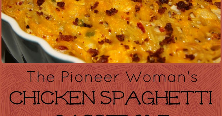 Pioneer Woman Chicken Spaghetti
 For the Love of Food The Pioneer Woman s Chicken