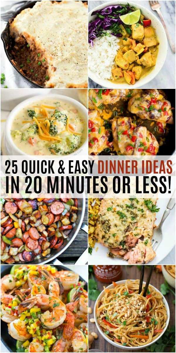 Quick And Easy Dinner Ideas
 25 Quick and Easy Dinner Ideas in 20 Minutes or Less
