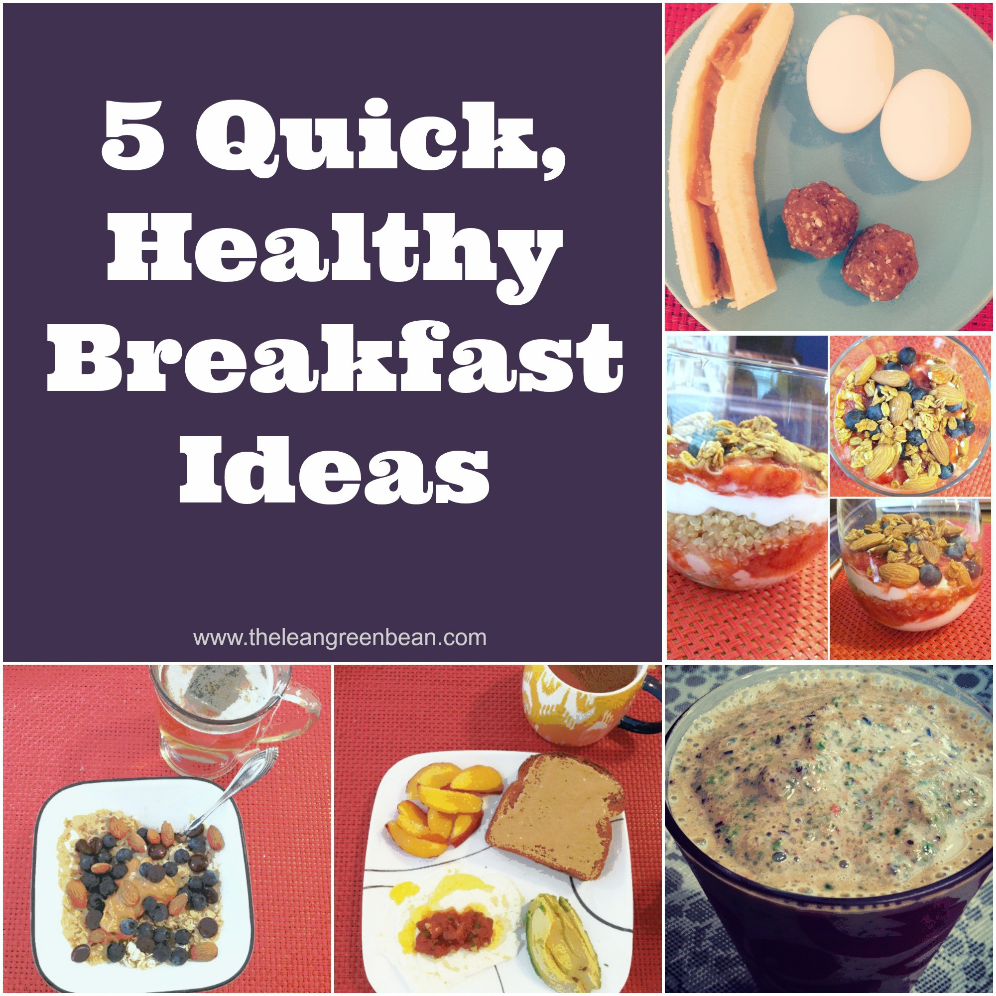 Quick Breakfast Recipes
 5 Quick Healthy Breakfast Ideas from a Registered Dietitian