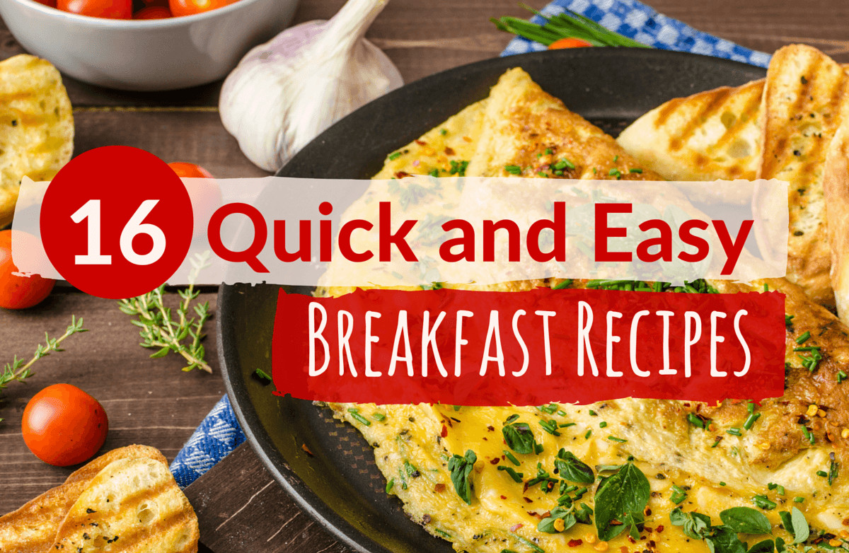 Quick Breakfast Recipes
 Quick and Healthy Breakfast Ideas