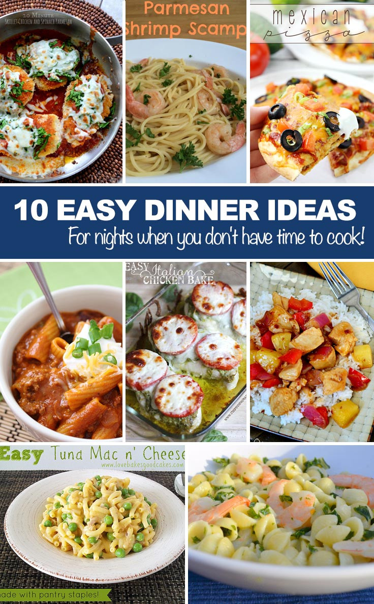 Quick Dinner Ideas
 Easy Dinner Ideas For nights when you don t have time to