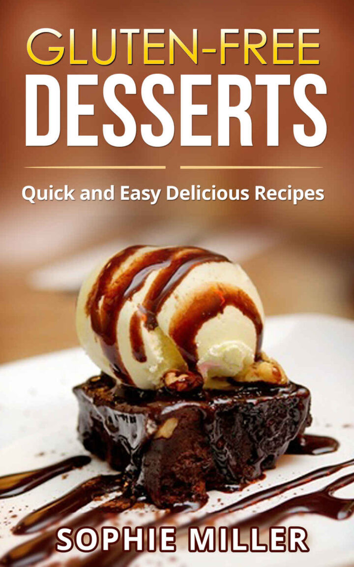 Quick Gluten Free Desserts
 Gluten Free Desserts Quick and Easy Delicious Recipes