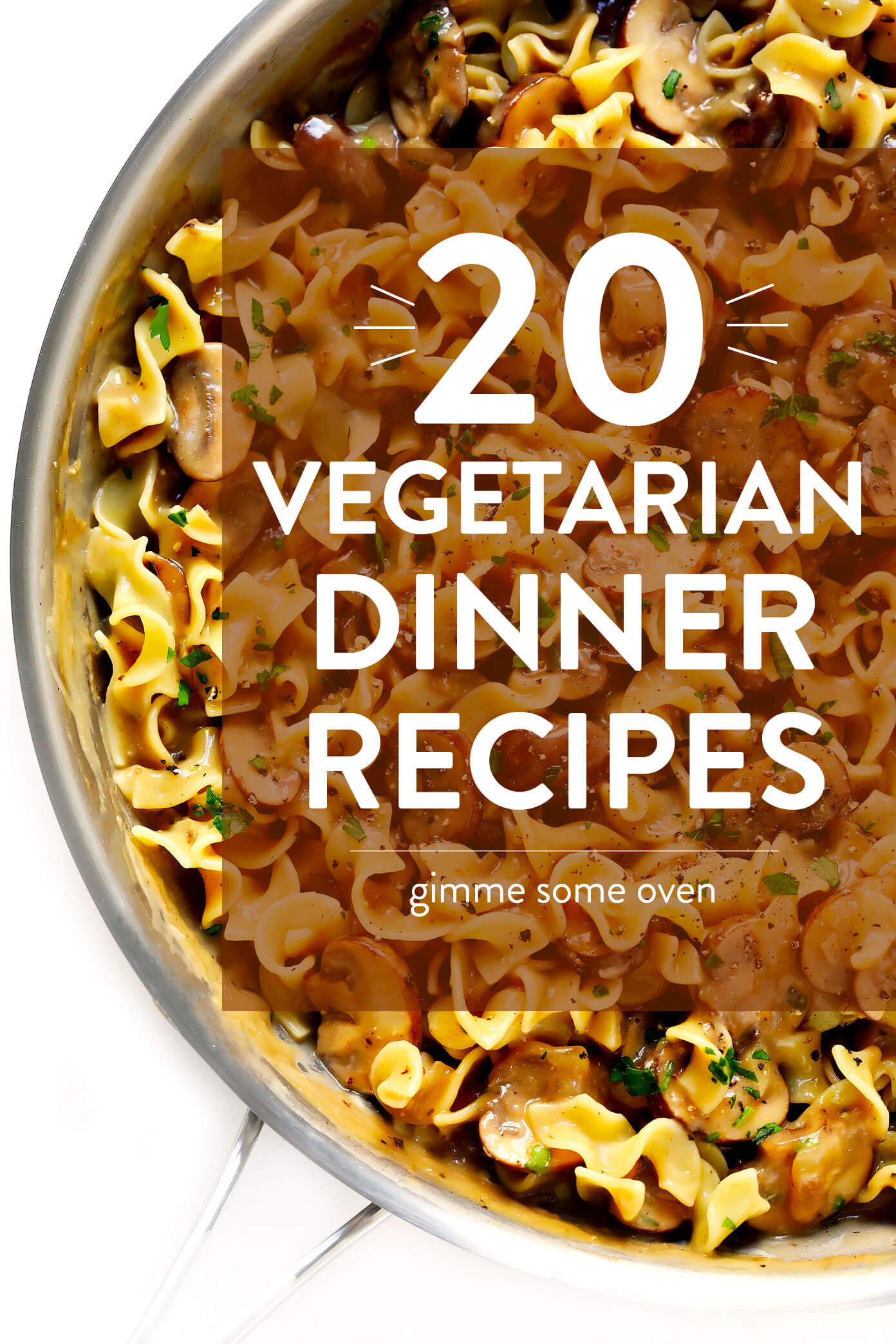 Quick Vegetarian Dinners
 20 Ve arian Dinner Recipes That Everyone Will LOVE