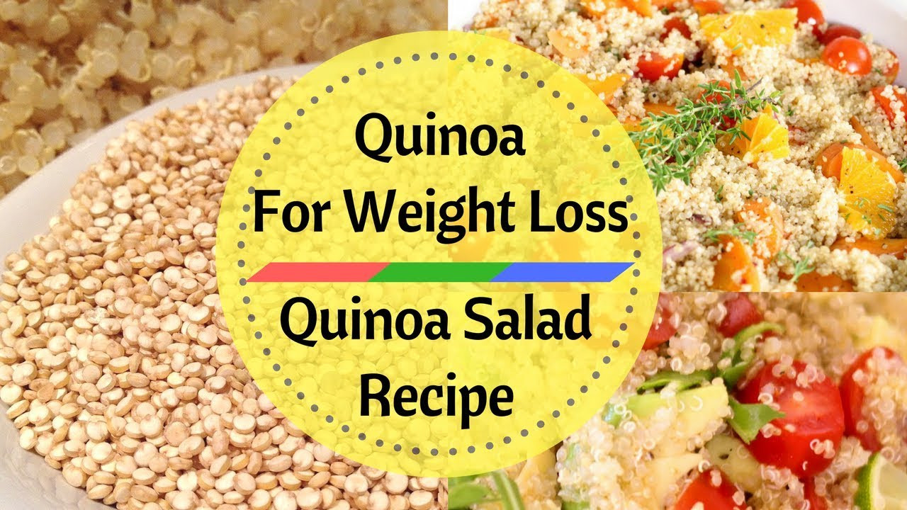 Quinoa For Weight Loss
 Lose Weight Fast With Quinoa