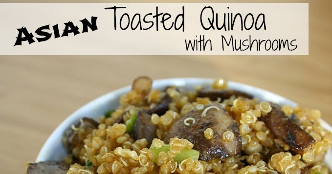 Quinoa With Mushrooms
 The Garden Grazer Asian Toasted Quinoa with Mushrooms