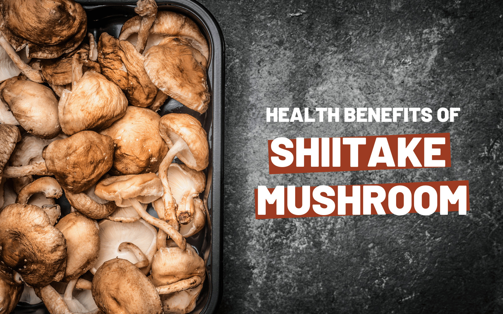 Shiitake Mushrooms Benefits
 Top 7 Health Benefits Shiitake Mushroom