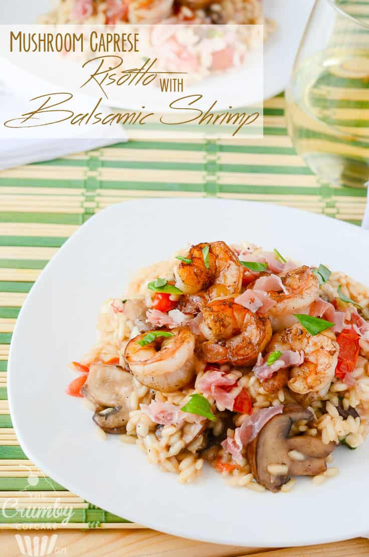 Shrimp And Mushroom Risotto
 Mushroom Caprese Risotto with Balsamic Shrimp • The Crumby