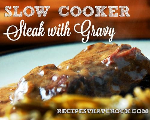 Slow Cooker Round Steak And Gravy
 Slow Cooker Steak with Gravy Recipes That Crock