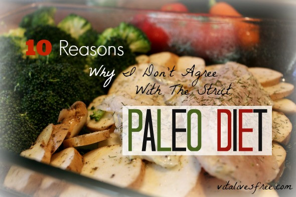 Strict Paleo Diet
 10 Reasons Why I Don t Agree With A Strict Paleo Diet