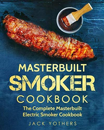 The Complete Cooking For Two Cookbook Pdf
 Masterbuilt Smoker Cookbook The plete Masterbuilt