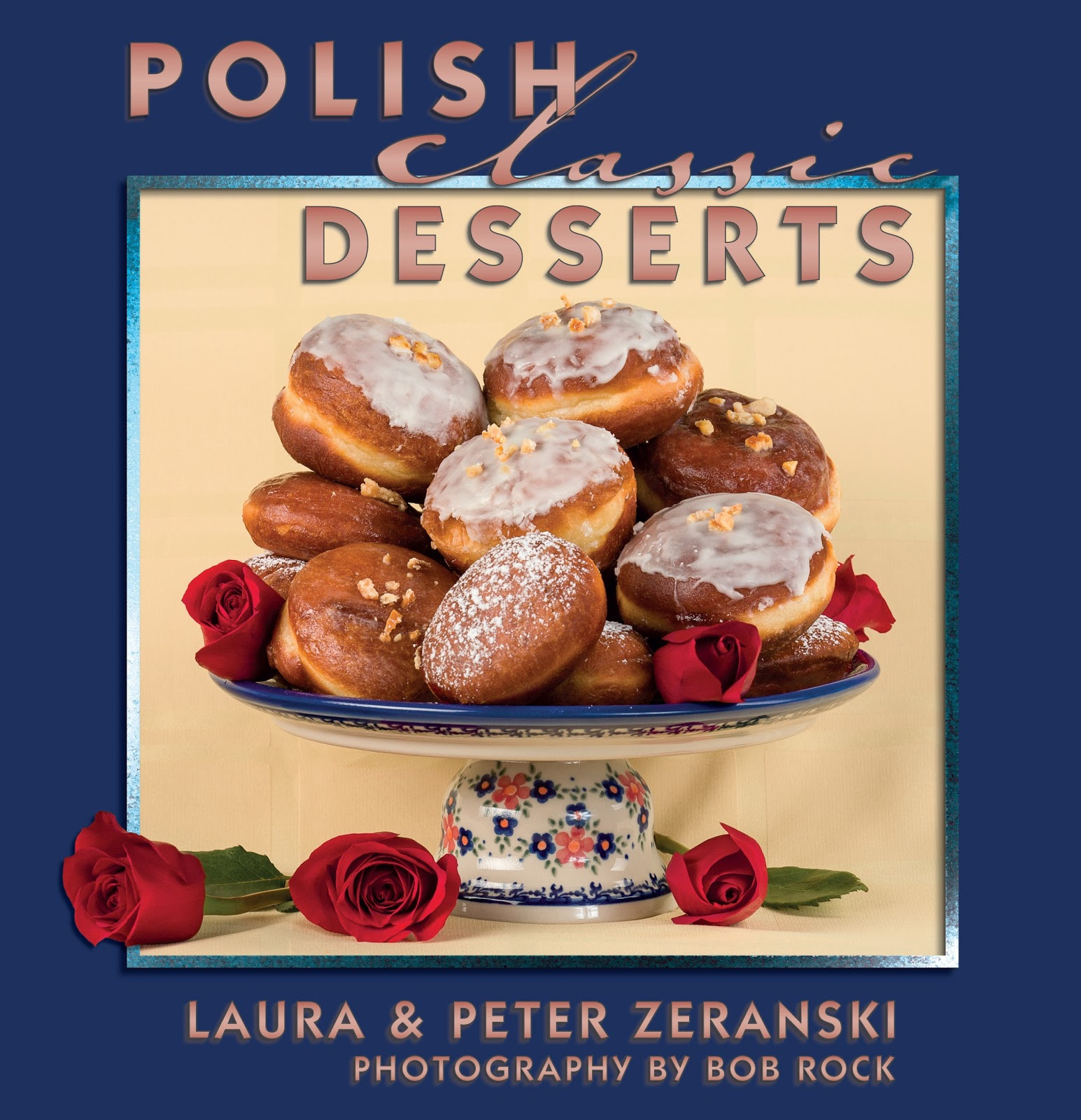 Traditional Polish Desserts
 Polish Classic Cooking Polish Classic Desserts Is Here