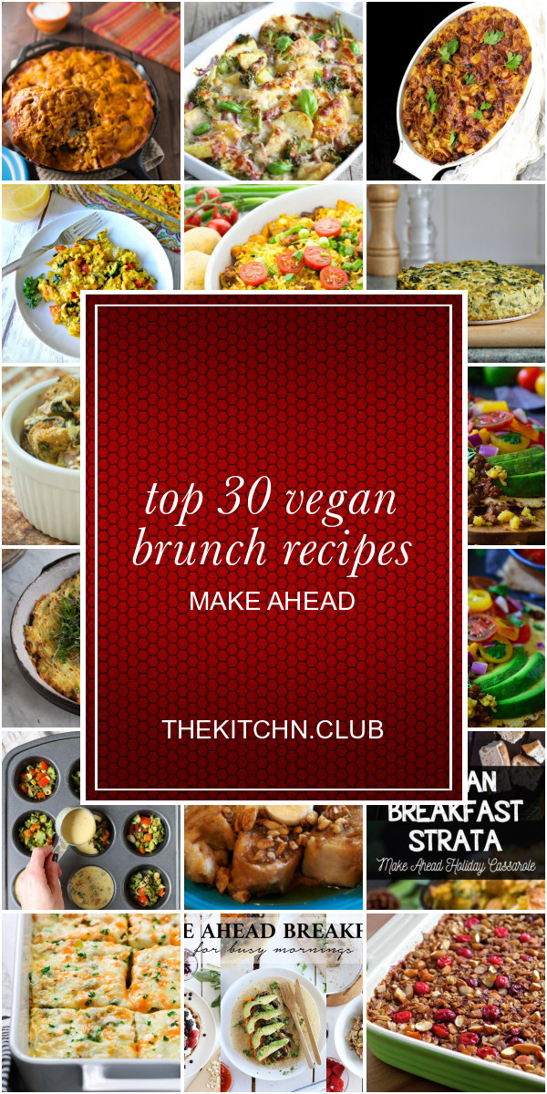 Vegan Brunch Recipes Make Ahead
 Top 30 Vegan Brunch Recipes Make Ahead Best Round Up