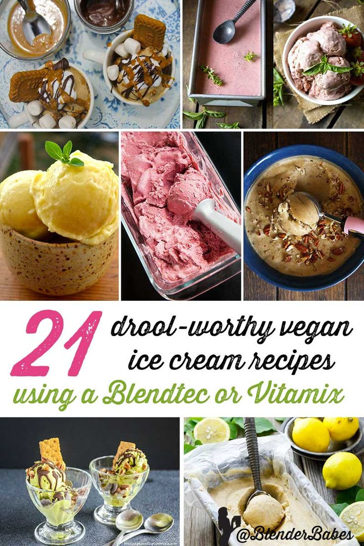 Vegan Vitamix Recipes
 21 Drool Worthy Vegan Blendtec and Vitamix Ice Cream