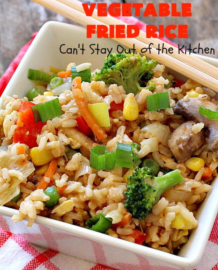 Veggie Fried Rice
 Ve able Fried Rice Can t Stay Out of the Kitchen