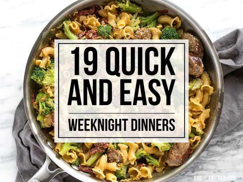 Weeknight Dinner Recipes
 19 Quick & Easy Weeknight Dinner Ideas Bud Bytes