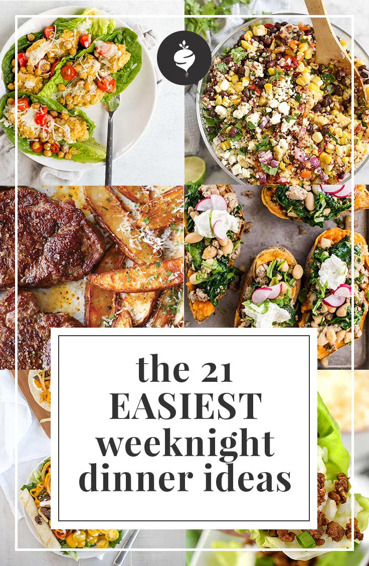 Weeknight Dinner Recipes
 The 21 Easiest Weeknight Dinner Ideas That Are Healthy