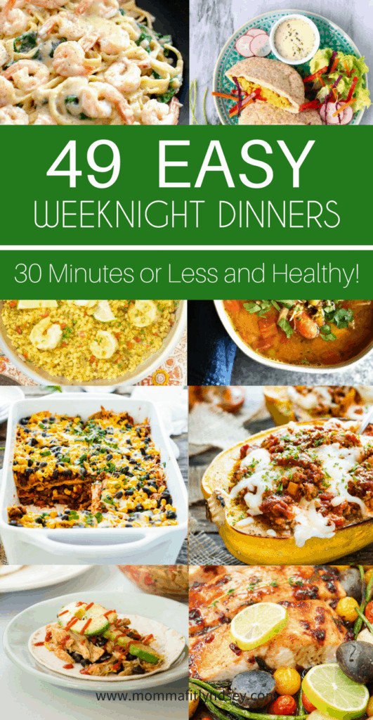 Weeknight Dinners Ideas
 49 Easy Weeknight Dinner Ideas that are Healthy Momma