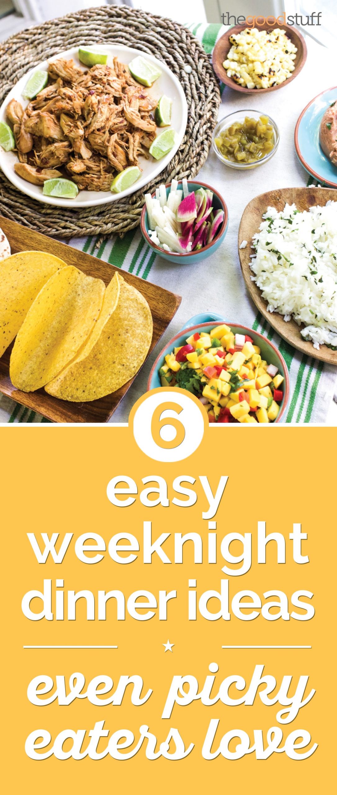 Weeknight Dinners Ideas
 6 Easy Weeknight Dinner Ideas Even Picky Eaters Love