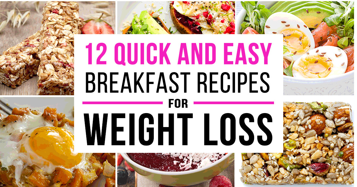 Weight Loss Breakfast Recipe
 12 Quick And Easy Breakfast Recipes for Weight Loss