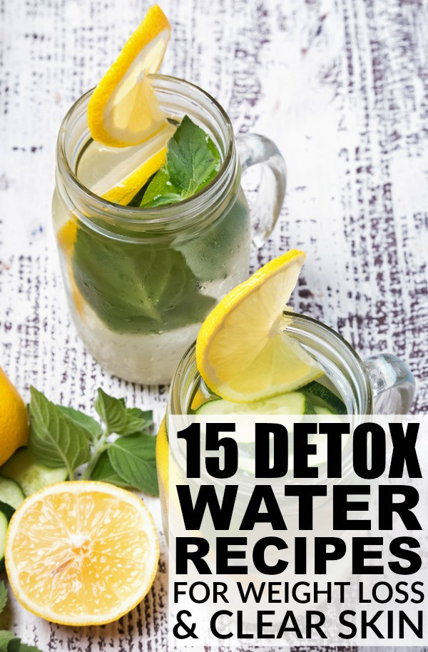 Weight Loss Detox Drink Recipes
 15 Detox Water Recipes For Weight Loss and Clear Skin