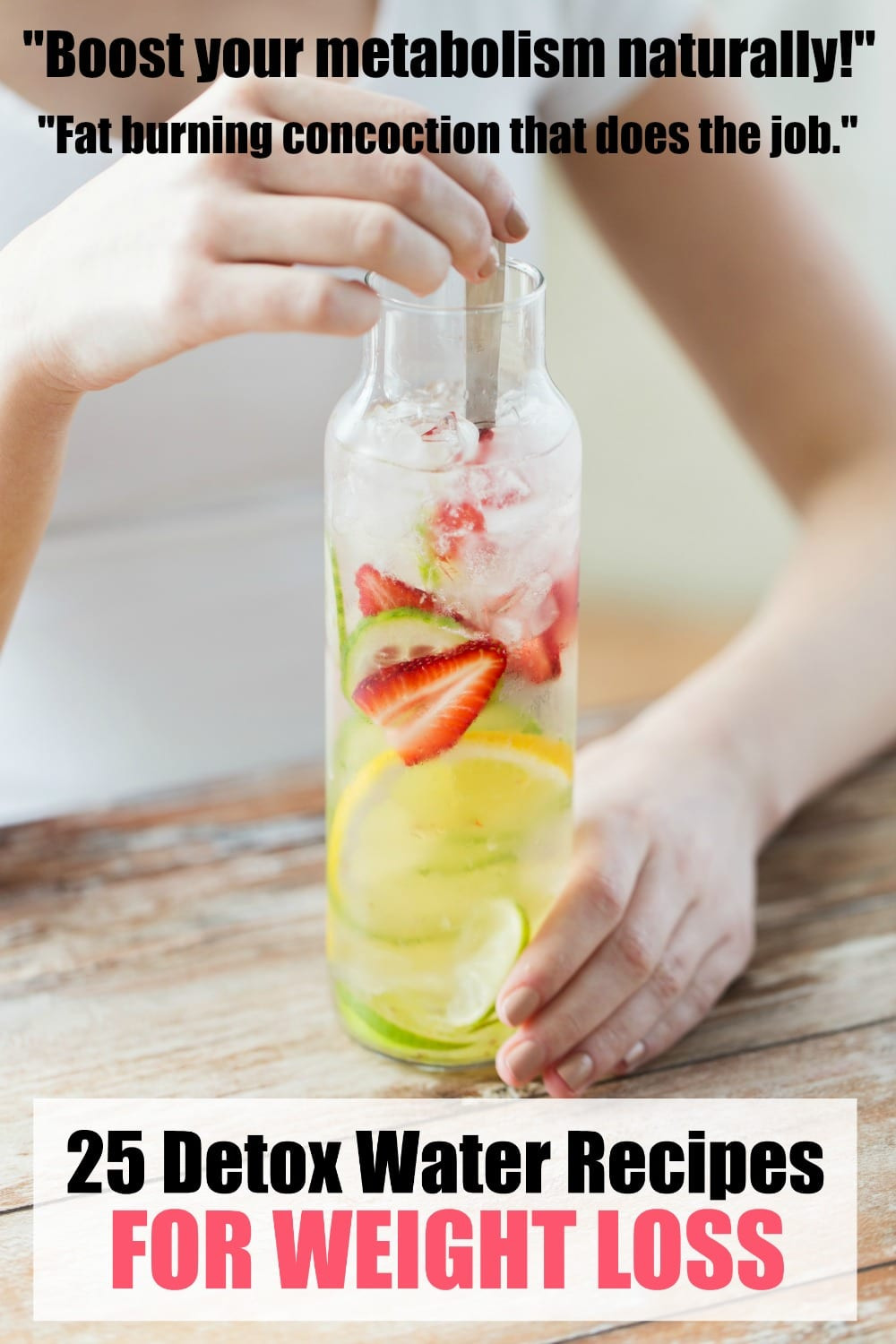 Weight Loss Waters Recipes
 25 Delicious Detox Water Recipes That Will Help You Lose