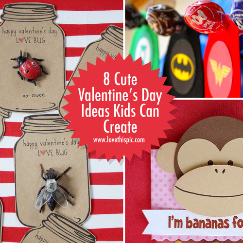 Cute Valentines Day Ideas
 8 Cute Valentines Day Ideas Kids Can Create
