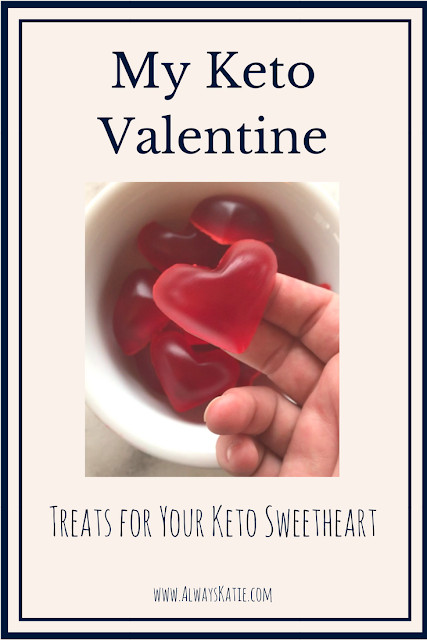 Keto Valentines Day Gifts
 Always Katie My Keto Valentine Treats for Your Keto