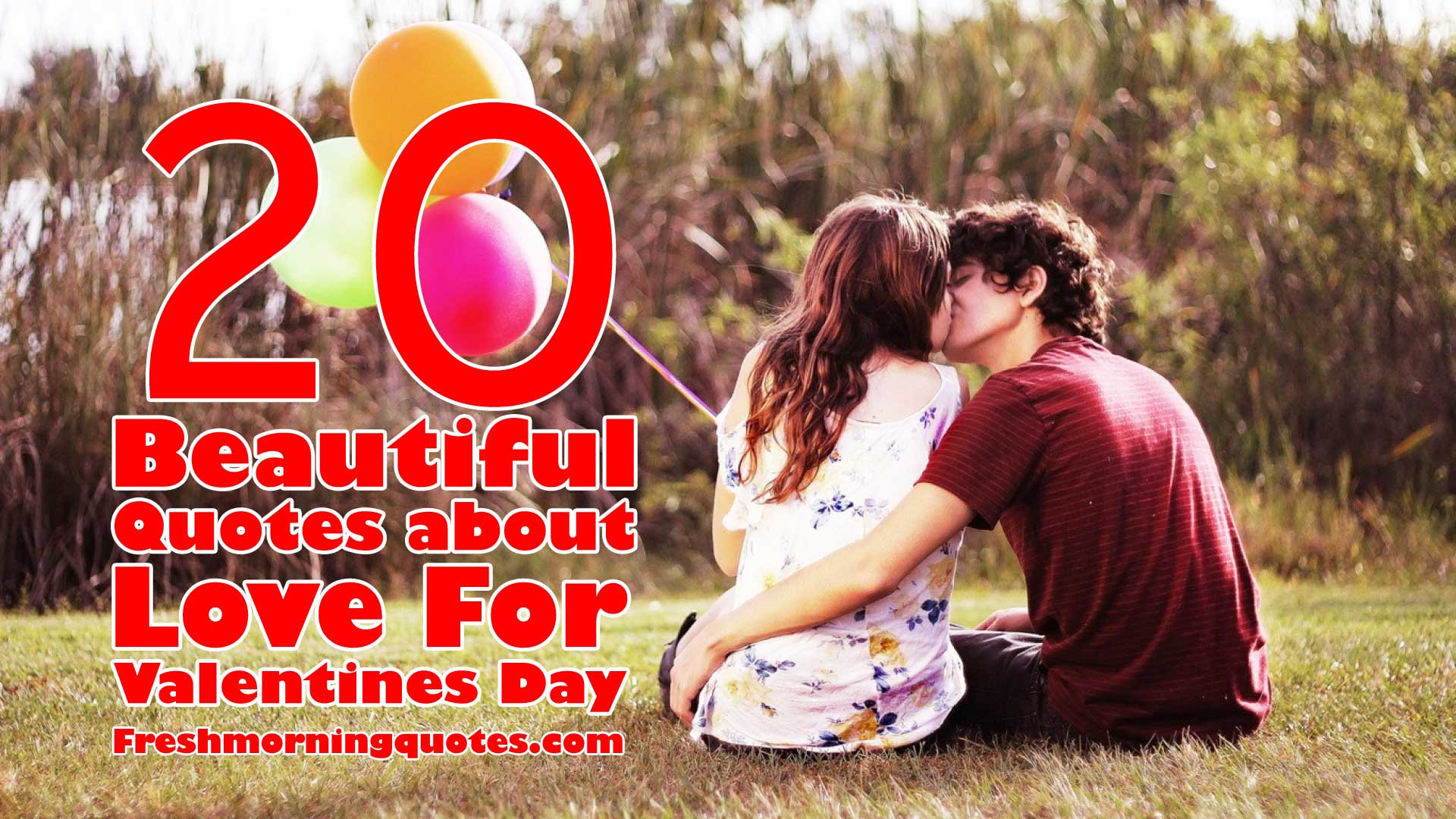 Quotes For Valentines Day
 20 Beautiful Quotes about Love for Valentines Day