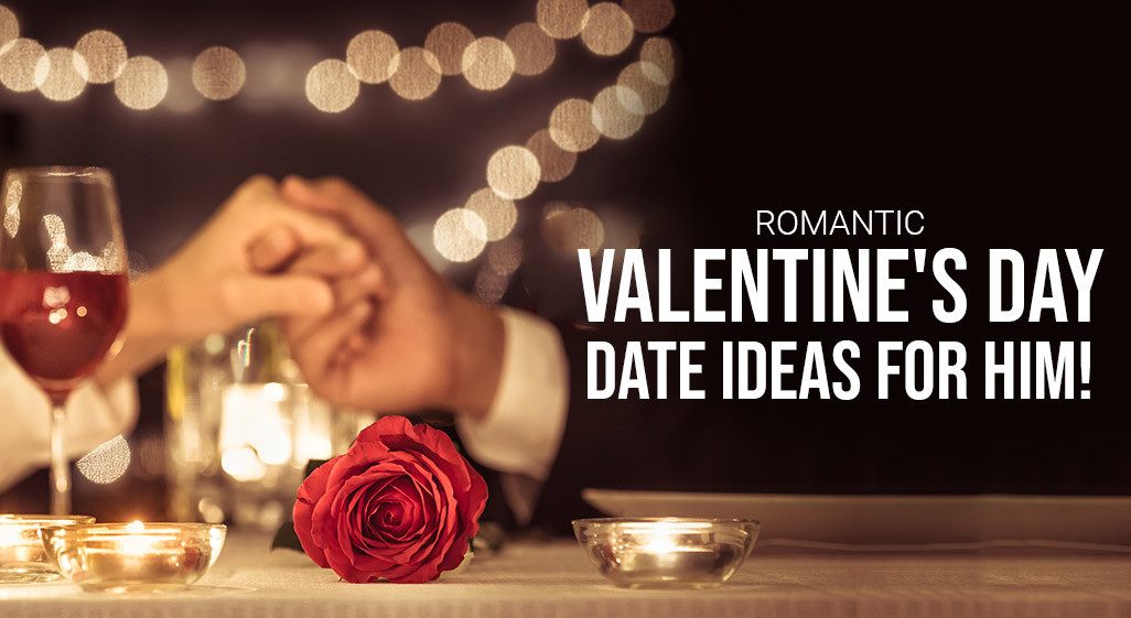 Romantic Valentines Day Ideas For Him
 Romantic Valentine s Day Date Ideas for Him Ferns N Petals