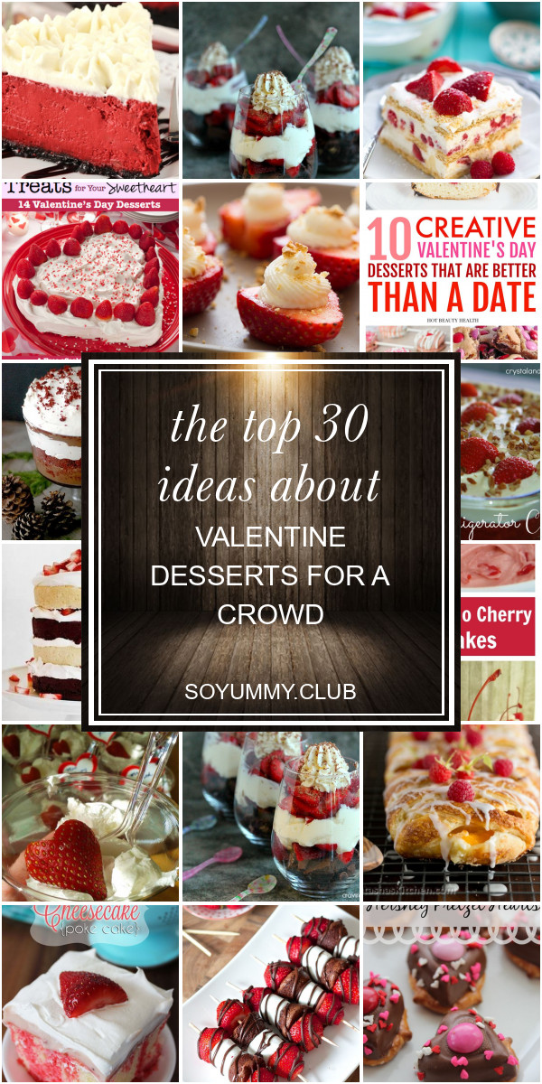Best Ideas Valentine Desserts For A Crowd Best Recipes Ideas And