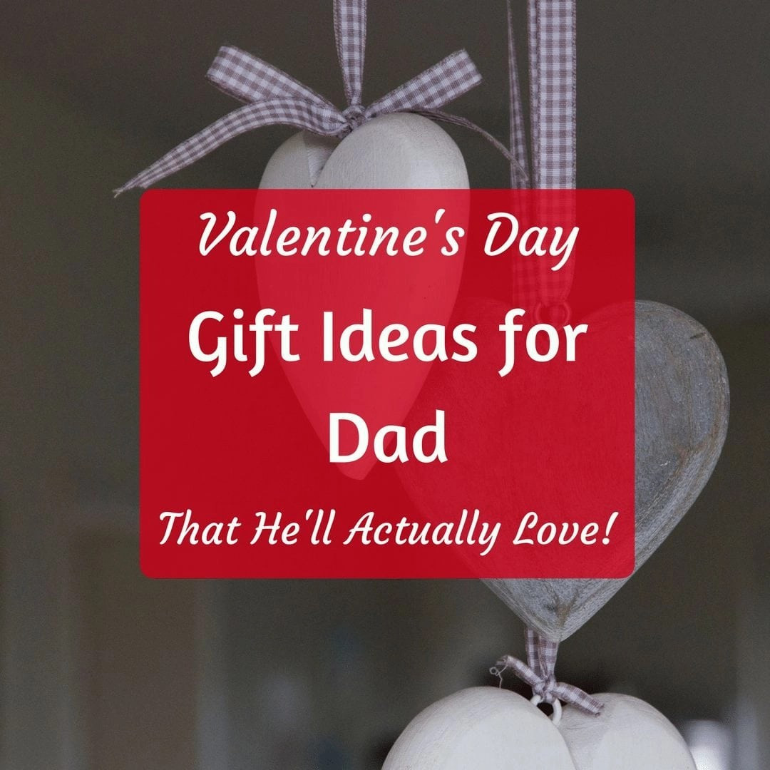 Valentines Gift Ideas For Dad
 Valentine s Day Gift Ideas for Dad Thrifty Guardian